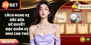 Cách Nghe Vị Xóc Đĩa - Bí Quyết Đọc Quân Vị Như Cao Thủ