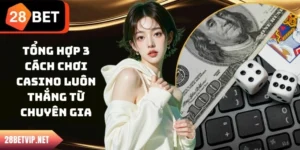 Cách Chơi Casino Luôn Thắng