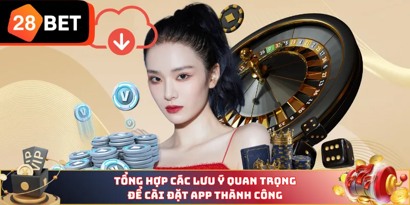 Tổng hợp các lưu ý quan trọng để cài đặt app thành công